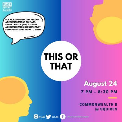 I hope you had a great summer break! BSA is kicking off the beginning of the semester with our event, “This or That”. Come out to meet new people and participate in a lot of fun!