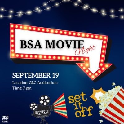 This upcoming Tuesday, BSA will be having a movie night showing for Set It Off! Snacks will be provided and we hope to see you there.